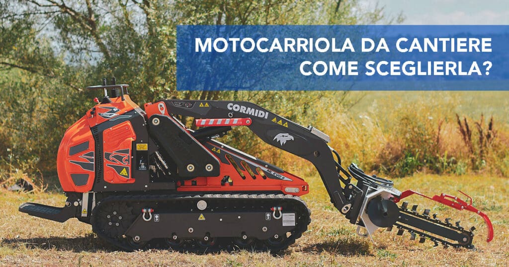 Motocarriola da cantiere: come sceglierla bene?